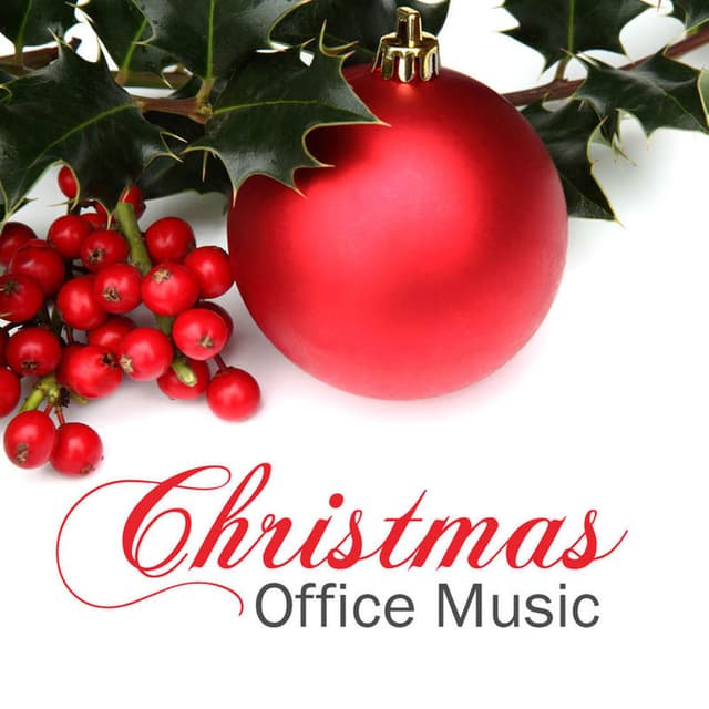 Christmas Office Music Background: Holiday Music for Create a Good Team Spirit in your Office during Christmas Time, Christmas Son