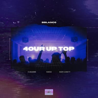 4OUR UP TOP (feat. Cubanbb, NWDD & Babyjunkyy)
