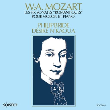Mozart: The 6 ‘Romantic’ Sonatas for Violin and Piano