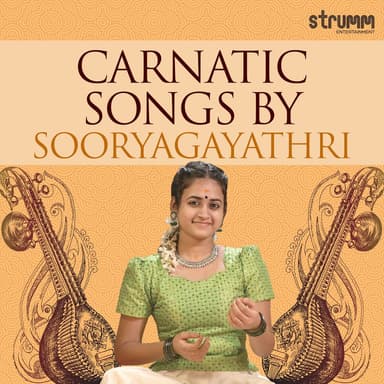 Carnatic Songs by Sooryagayathri