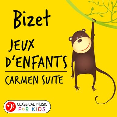 Bizet: Jeux d'enfants & Carmen Suite (Classical Music for Kids)