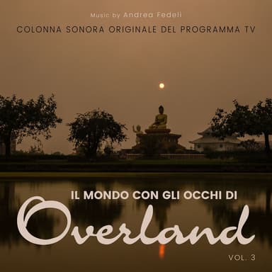 Il Mondo Con Gli Occhi Di Overland, (Colonna Sonora Originale Del Programma TV), Vol. 3