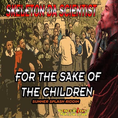 For The Sake Of The Children (SUMMER SPLASH RIDDIM) (Original Song)