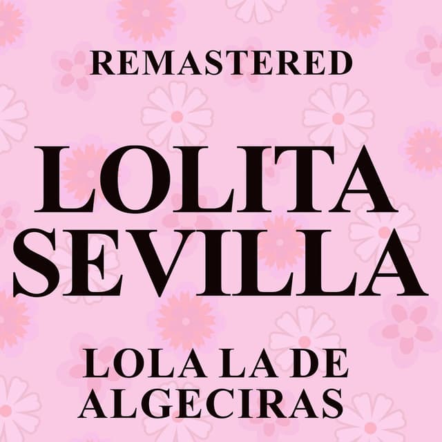 Lola la de Algeciras (Remastered)