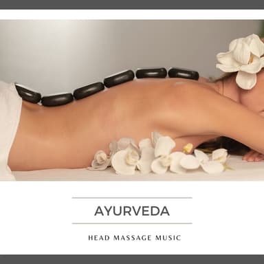 Ayurveda Head Massage Music - Deeply Relaxing Songs for Self Massage with Oil at Home