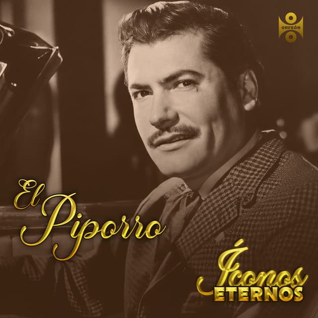 Íconos Eternos: El Piporro