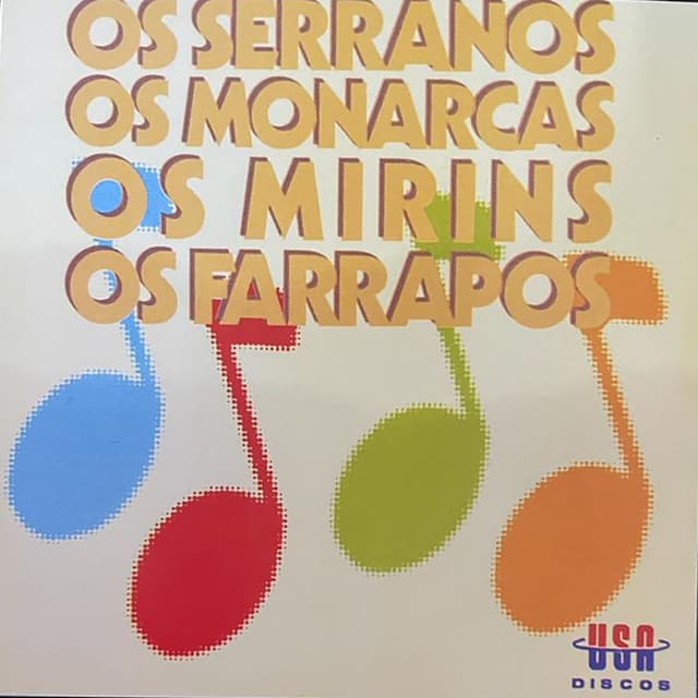 OS SERRANOS, OS MONARCAS, OS MIRINS, OS FARRAPOS