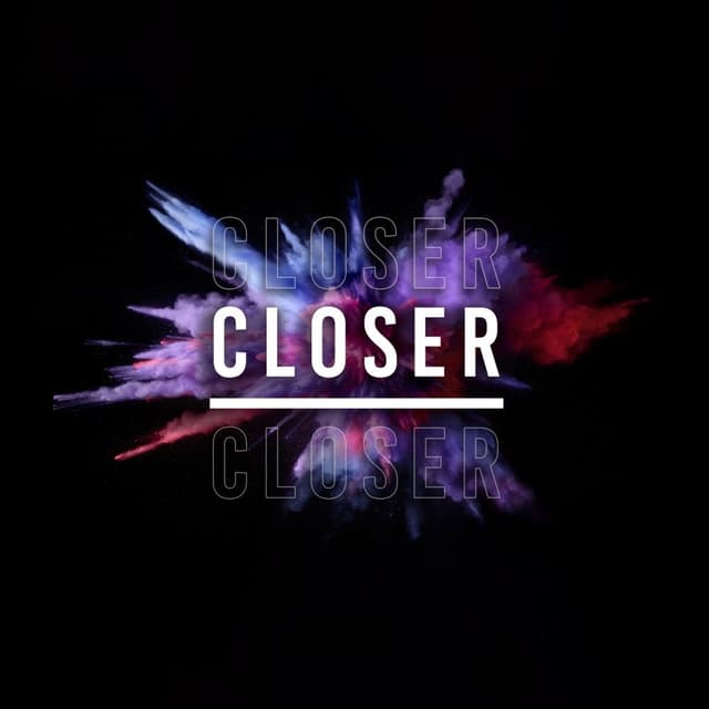 Closer