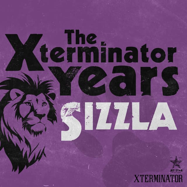 The Xterminator Years: Sizzla