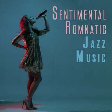 Sentimental Romnatic Jazz Music