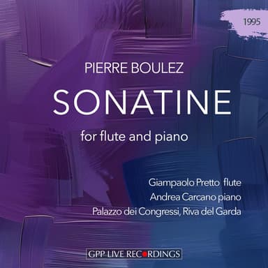 Boulez: Sonatine for flute and piano (feat. Andrea Carcano)