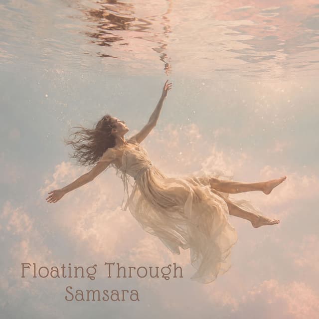 Floating Through Samsara