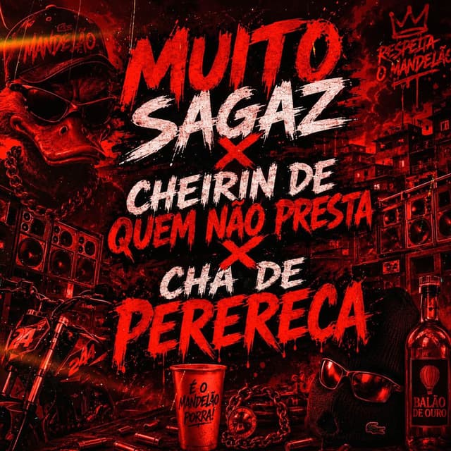 MUITO SAGAZ X CHEIRIN DE QUEM NÃO PRESTA X CHÁ DE PERERECA -