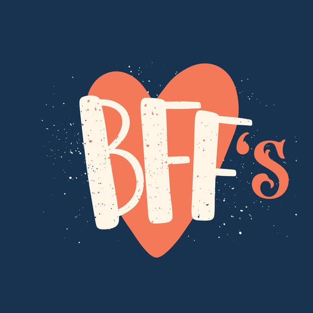 BFF's