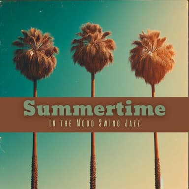 Summertime: In the Mood Swing Jazz