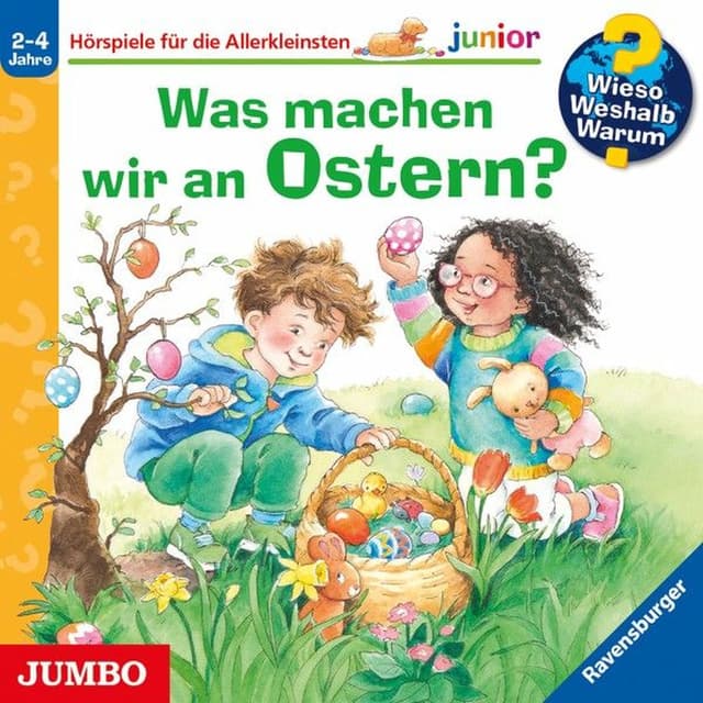 Was machen wir an Ostern? (Wieso? Weshalb? Warum? JUNIOR, Folge 54)