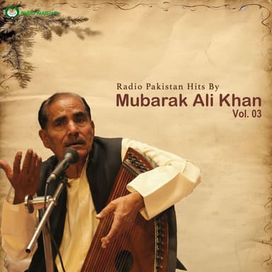 Radio Pakistan Hits By Mubarak Ali Khan, Vol. 03