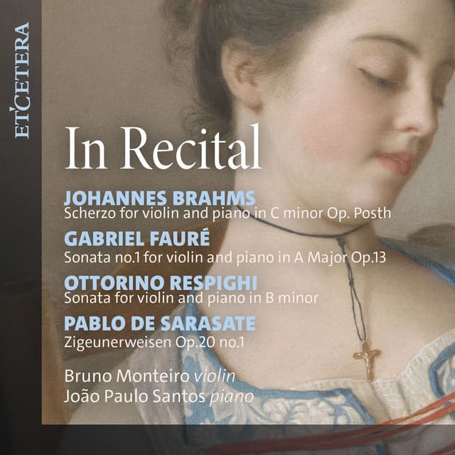 Brahms / Fauré / Respighi / De Sarasate: in Recital