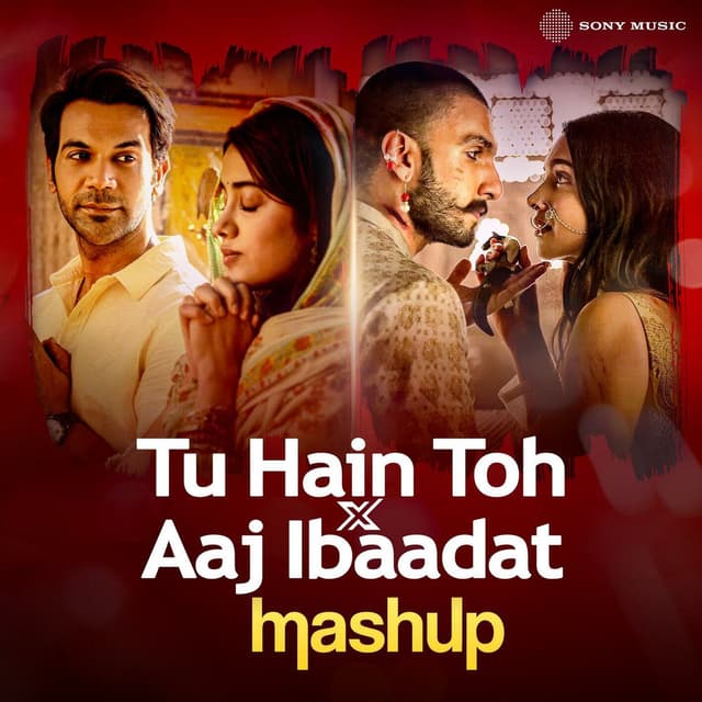 Tu Hain Toh x Aaj Ibaadat