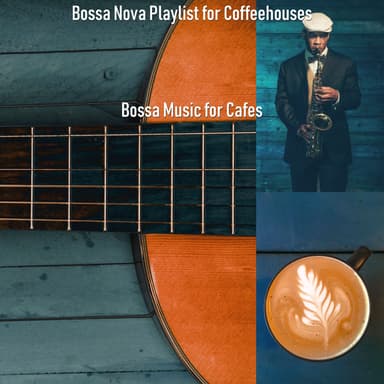 Bossa Music for Cafes