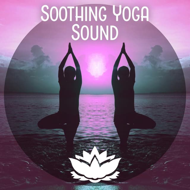 Soothing Yoga Sounds – Healing Yoga, Relaxing Sounds for Yoga, Peaceful New Age, Kundalinii Yoga, Meditation Zone