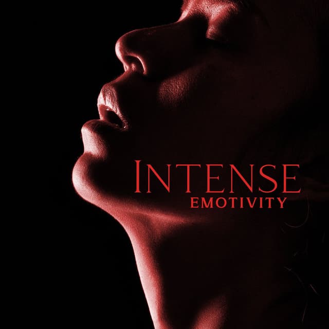 Intense Emotivity