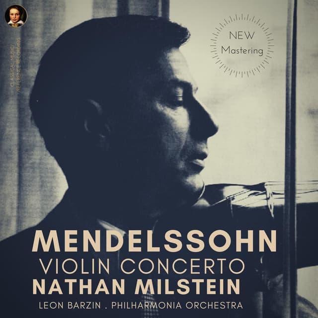 Mendelssohn: Violin Concerto in E minor, Op. 64 by Nathan Milstein (Remastered 2022)