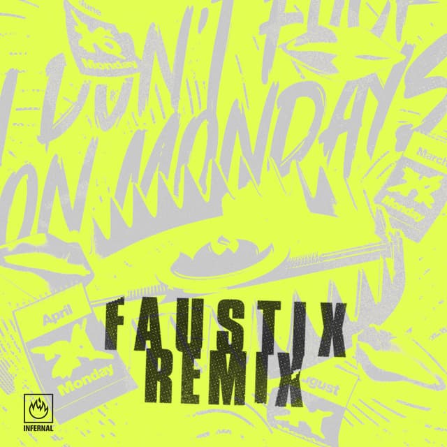 I Don't Fuck On Mondays (Faustix Remix)