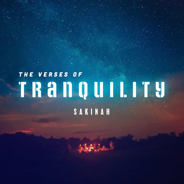 The Verses of Tranquility (Sakinah)