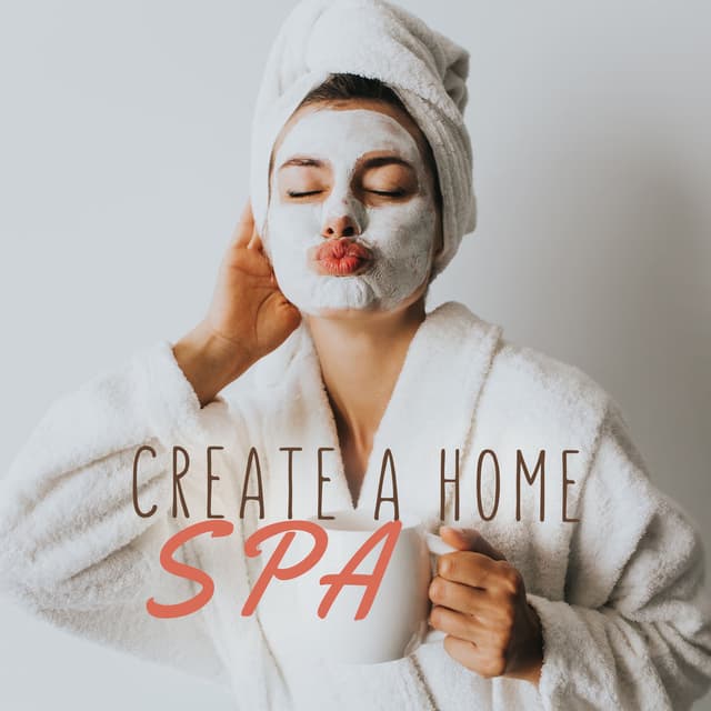 Create a Home Spa: Relaxation Spa Background Music with Nature Sounds