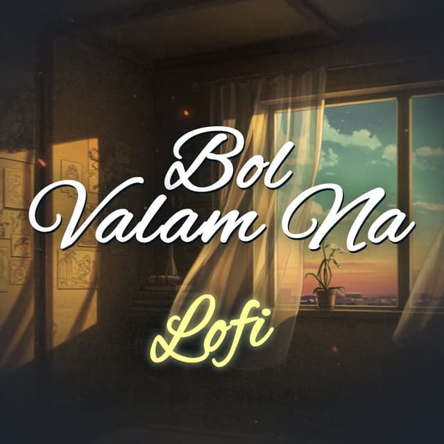 Bol Valam Na (Lofi)