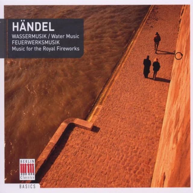 Händel: Water Music Suite Nos. 1-2 & Music for the Royal Fireworks