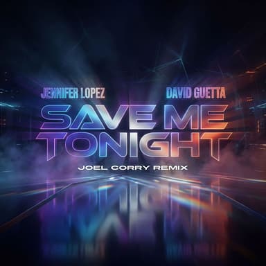 Save Me Tonight (feat. David Guetta) (Joel Corry Remix Extended)