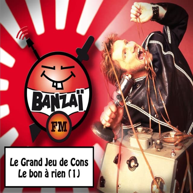 Le grand jeu de cons: Le bon à rien, vol. 1