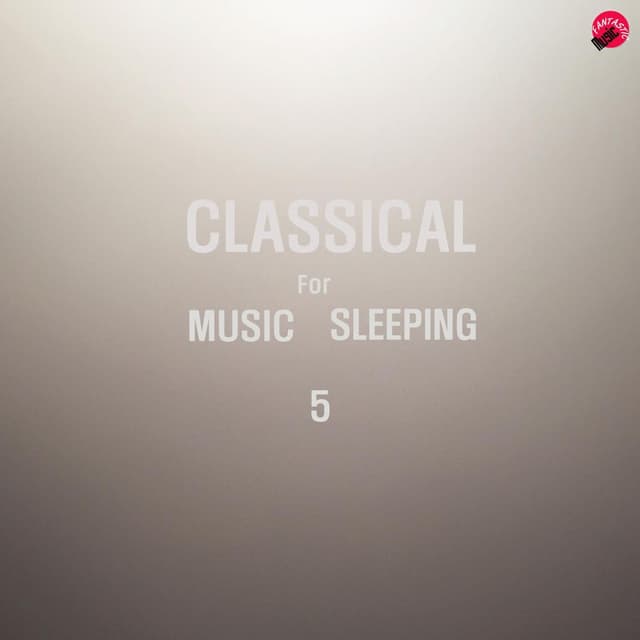 Classical Music For Sleeping 5