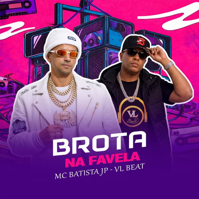 BROTA NA FAVELA (feat. Mc Batista jp & VL BEAT)