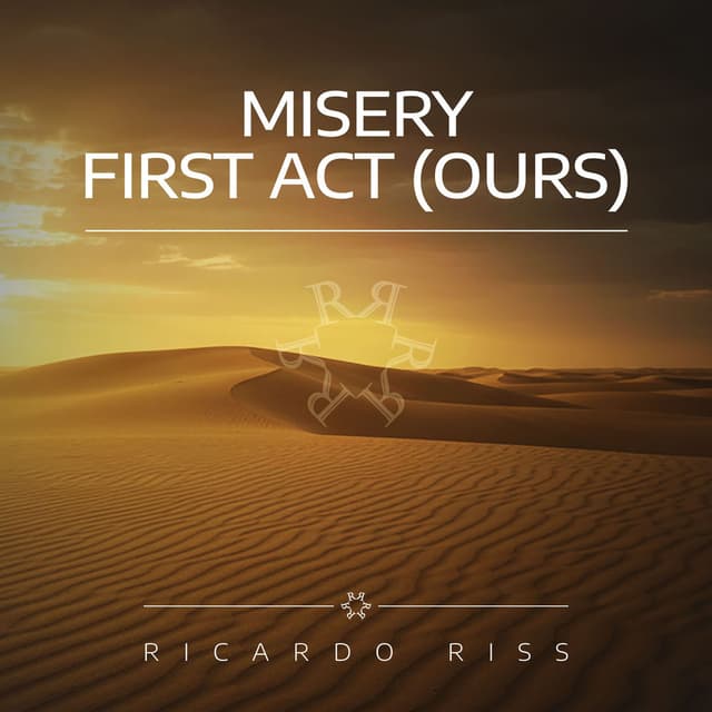 Misery - First Act (Ours)