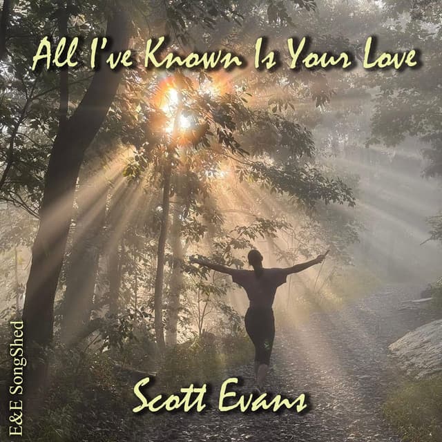 All I've Known Is Your Love