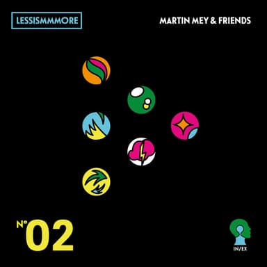 IN/EX #2 - MARTIN MEY & FRIENDS - LESSISMMMORE