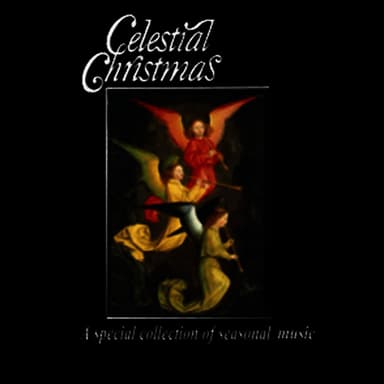 Celestial Christmas: A Special Collection of Seasonal Music