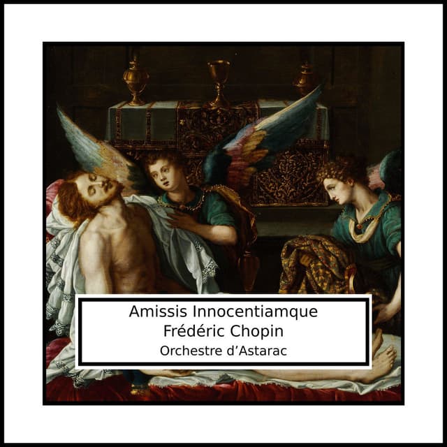 Frédéric Chopin: Amissis Innocentiamque