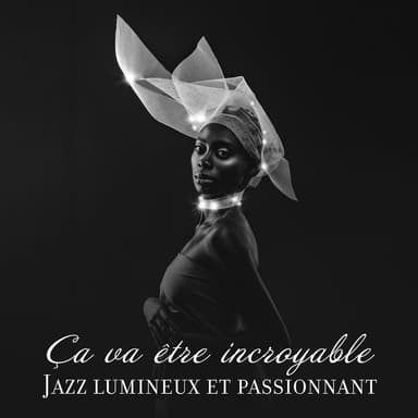Ça va être incroyable: Jazz lumineux et passionnant, Grands sentiments, Fond instrumental riche