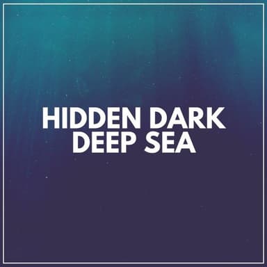 Hidden Dark Deep Sea