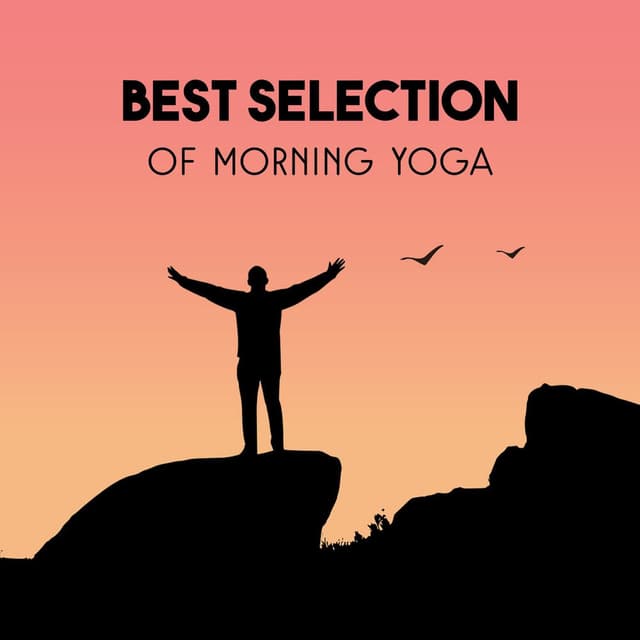 Best Selection of Morning Yoga – Tranquil Meditation Music, Deep Relaxation & Breathing Exercises, Peaceful Ambience for Concentra