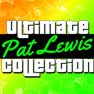 Ultimate Collection: Pat Lewis