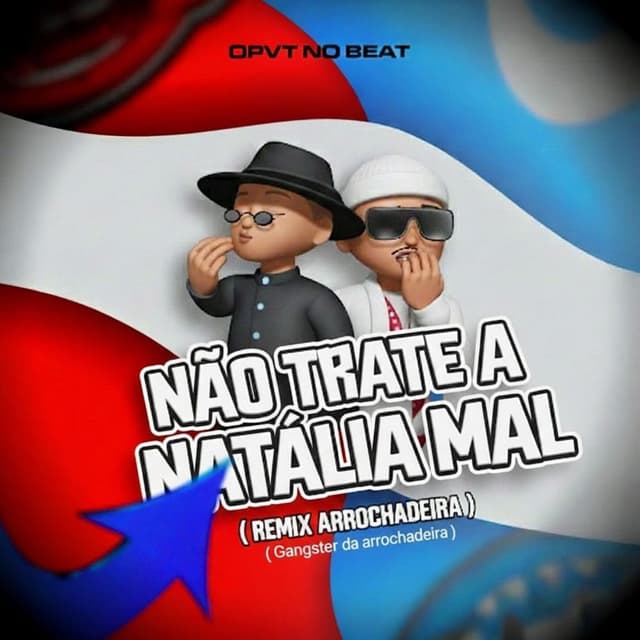 Não Trate a Natália Mal (Remix Arrochadeira)