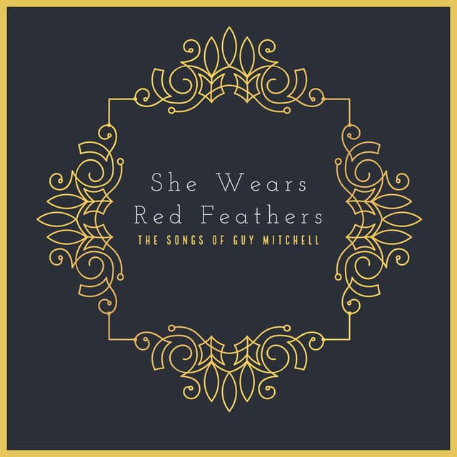 She Wears Red Feathers - The Songs Of Guy Mitchell