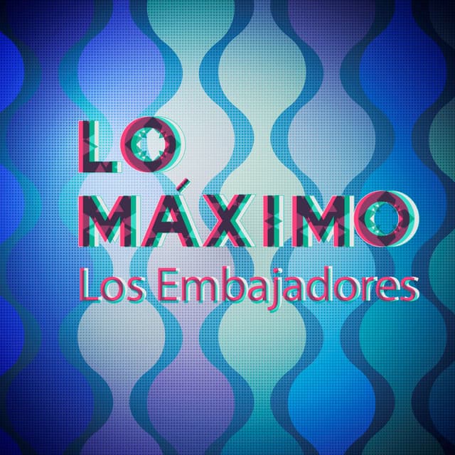 Lo Màximo / Los Embajadores