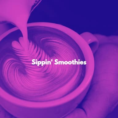 Sippin' Smoothies