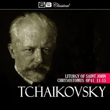 Tchaikovsky Liturgy of Saint John Chrysostomus Op 41 11-15
